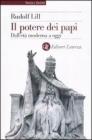 Il potere dei papi. Dall'et� moderna a oggi
