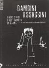 Bambini assassini. Undici storie dove l'infanzia fa paura