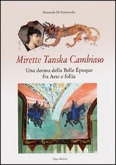 Mirette Tanska Cambiaso. Una donna della Belle époque fra arte e follia Mirette Tanska Cambiaso. Una donna della Belle époque fra arte e follia