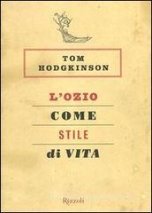 L' ozio come stile di vita L' ozio come stile di vita