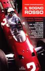 Il sogno rosso. Le gioie terribili di 11 piloti Ferrari