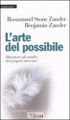 L' arte del possibile. Diventare gli artefici del proprio successo L' arte del possibile. Diventare gli artefici del proprio successo