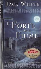 Il forte sul fiume. Le cronache di Camelot vol.5