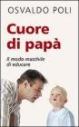 Cuore di pap�. Il modo maschile di educare