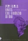 Per farla finita col giudizio di dio. Con CD audio