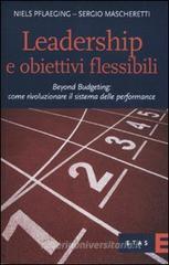 Leadership e obiettivi flessibili. Beyond budgeting: come rivoluzionare il sistema delle performance