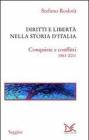 Diritti e libert� nella storia d'Italia. Conquiste e conflitti 1861-2011
