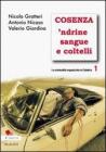 Cosenza 'ndrine sangue e coltelli. La criminalit� organizzata in Calabria