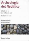 Archeologia del Neolitico. L'Italia tra il VI e il IV millennio a. C. Con CD-ROM