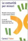 Le comunit� per minori. Modelli di formazione e supervisione