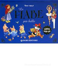 Le fiabe più belle. Libro pop-up