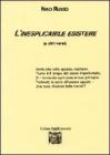 L' inesplicabile esistere (e gli altri versi)