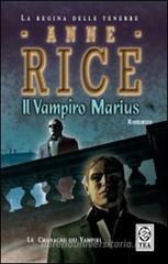 Il vampiro Marius. le cronache dei vampiri Il vampiro Marius. le cronache dei vampiri