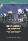Destination branding. L'immagine della destinazione turistica come vantaggio competitivo