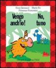 Vengo anch'io! No, tu no