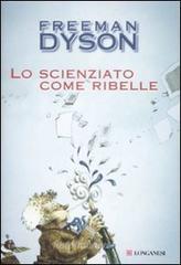 Lo scienziato come ribelle