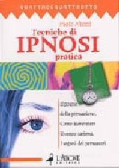 Tecnica di ipnosi pratica Tecnica di ipnosi pratica