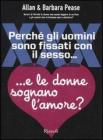 Perch� gli uomini sono fissati con il sesso... E le donne sognano l'amore?