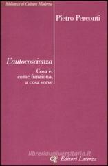 L' autocoscienza. Cos'è, come funziona, a cosa serve L' autocoscienza. Cos'è, come funziona, a cosa serve