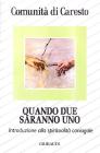 Quando due saranno uno. Introduzione alla spiritualit� coniugale