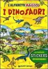 L' alfabeto magico. I dinosauri. Con stickers