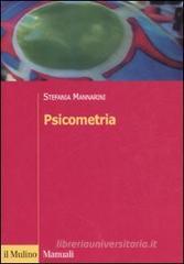 Psicometria. Fondamenti, metodi e applicazioni Psicometria. Fondamenti, metodi e applicazioni