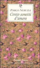 Cento sonetti d'amore. Testo spagnolo a fronte Cento sonetti d'amore. Testo spagnolo a fronte