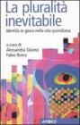 La pluralit� inevitabile. Identit� in gioco nella vita quotidiana
