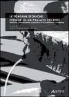 Le fontane storiche: eredit� di un passato recente. Ediz. italiana e inglese