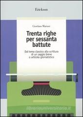Trenta righe per sessanta battute. Dal tema classico alla scrittura di un saggio breve o articolo giornalistico