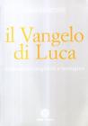 Il vangelo di Luca. Commento esegetico e teologico