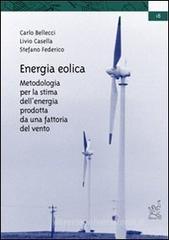 Energia eolica. Metodologia per la stima dell'energia prodotta da una fattoria del vento Energia eolica. Metodologia per la stima dell'energia prodotta da una fattoria del vento