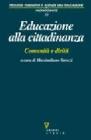 Educazione alla cittadinanza. Comunit� e diritti