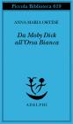 Da Moby Dick all'Orsa Bianca. Scritti sulla letteratura e sull'arte