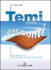 Temi come racconti. Temi di italiano per la Scuola media