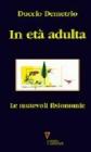 In et� adulta. Le mutevoli fisionomie