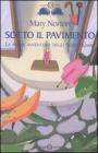 Sotto il pavimento. La saga degli Sgraff�gnoli