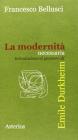 La modernit� necessaria. Introduzione al pensiero di Emile Durkheim