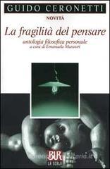 La fragilit� del pensare. Antologia filosofica personale