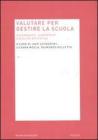 Valutare per gestire la scuola. Governance, leadership e qualit� educativa
