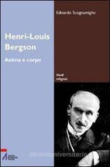 Henri-Louis Bergson. Anima e corpo