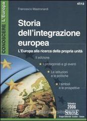 Storia dell'integrazione europea. L'Europa alla ricerca della propria unità Storia dell'integrazione europea. L'Europa alla ricerca della propria unità