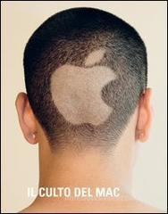Il culto del Mac Il culto del Mac
