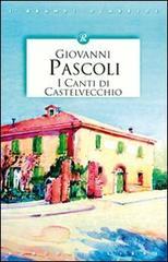 Canti di Castelvecchio Canti di Castelvecchio