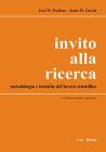 Invito alla ricerca. Metodologia e tecniche del lavoro scientifico