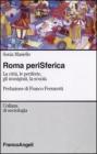 Roma perisferica. La citt�, le periferie, gli immigrati, la scuola