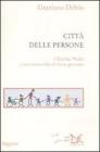 La citt� delle persone. L'Emilia,l'Italia e una nuova idea di buon governo