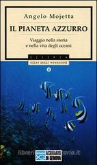 Il pianeta azzurro. Viaggio nella storia e nella vita degli oceani