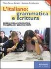 L' italiano: grammatica e scrittura. Per le Scuole superiori