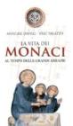 La vita dei monaci al tempo delle grandi abbazie